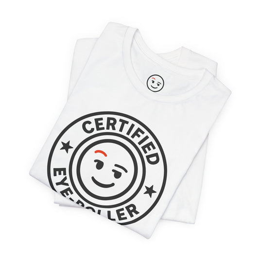 Certified Eye Roller Tee for Edgy Enthusiasts
