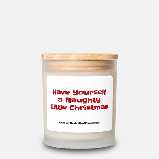 Have Yourself a Naughty Little Christmas Soy Candle Holiday Gift