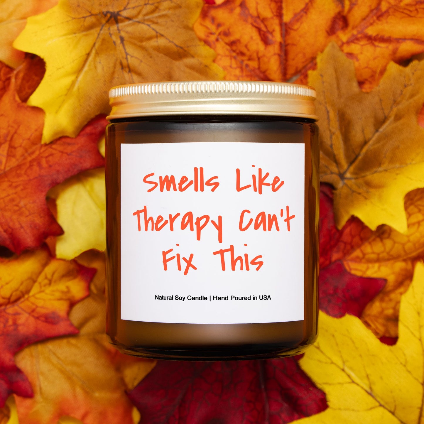 Smells Like Therapy Can't Fix This - 9oz Soy Candle, Gift, Funny Gift, Birthday, Gag Gift