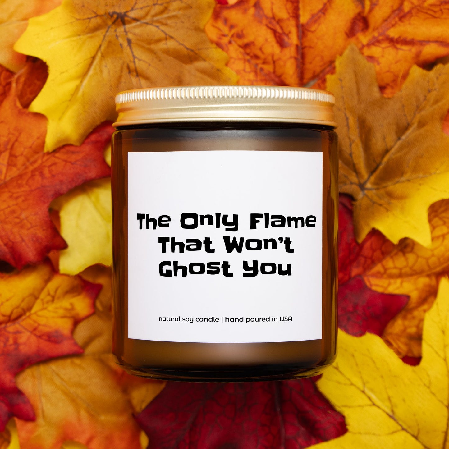 The Only Flame That Won't Ghost You - 9oz Soy Candle, Funny Gift, Dating Gift, Break Up Gift, Ghosting