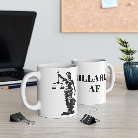 Billable AF Ceramic Mug For the Legal Eagles Who Count Every Minute  11oz and 15oz