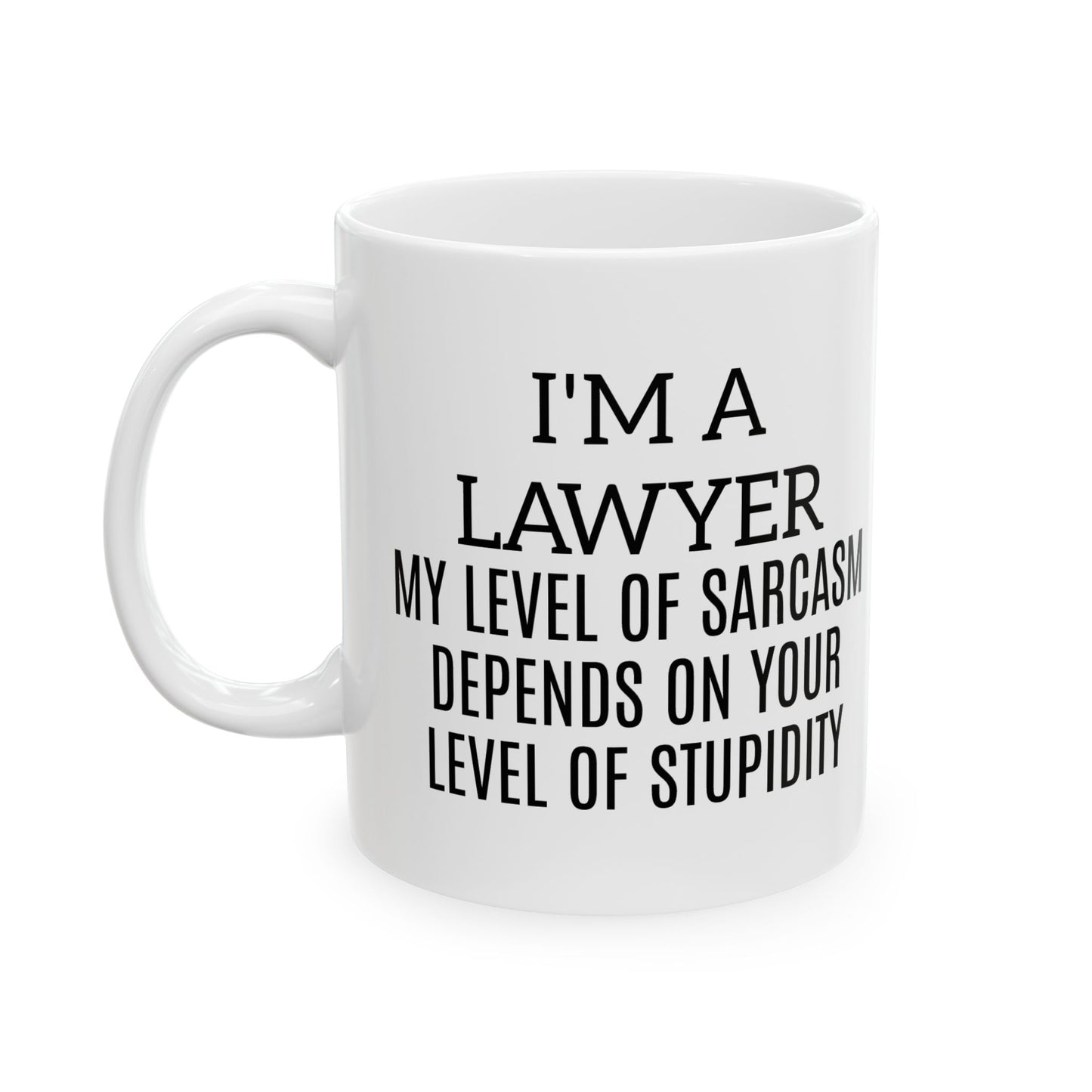 Lawyer Fuel: Powered by Caffeine and Other People’s Bad Decisions Ceramic Mug - (11oz, 15oz)