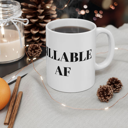 Billable AF Ceramic Mug For the Legal Eagles Who Count Every Minute  11oz and 15oz
