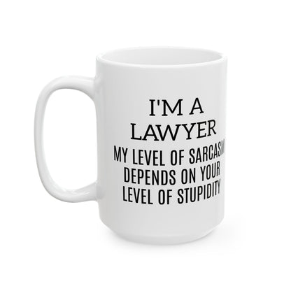 Lawyer Fuel: Powered by Caffeine and Other People’s Bad Decisions Ceramic Mug - (11oz, 15oz)