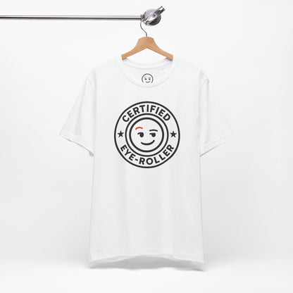 Certified Eye Roller Tee for Edgy Enthusiasts