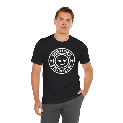 Certified Eye Roller Tee for Edgy Enthusiasts