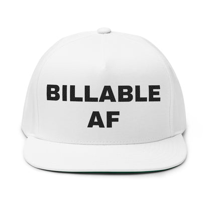 Billable AF Embroidered Flat Bill Cap Because Your Time Isn’t Free, It’s Fabulous