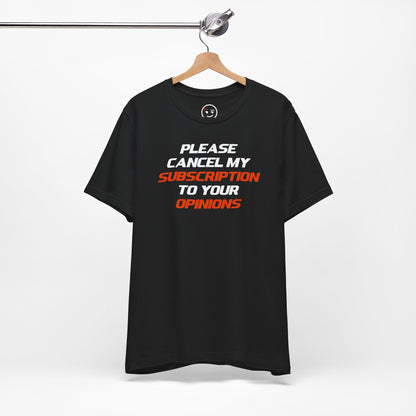 Cancel My Subscription Tee for Edgy Enthusiasts