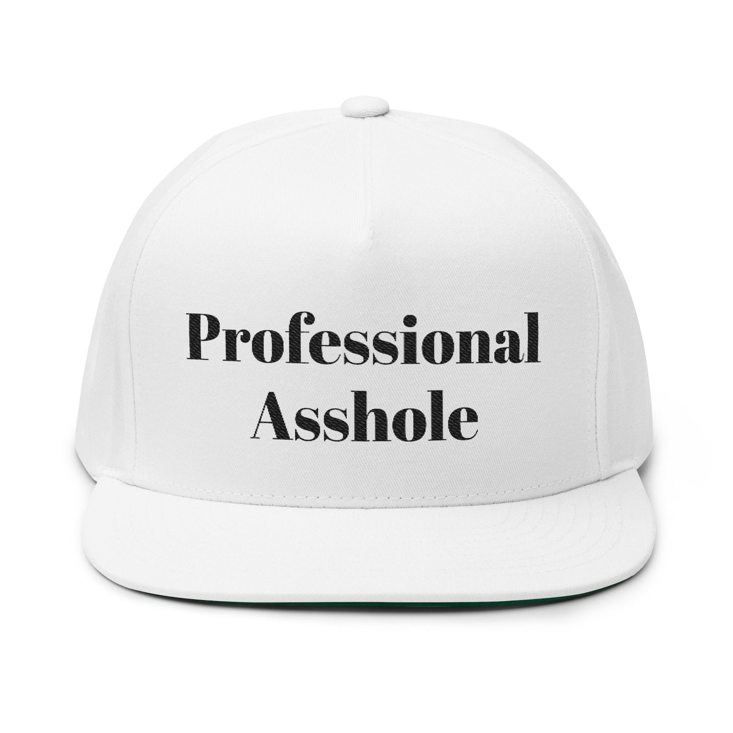 Professional Asshole Embroidered Flat Bill Cap Because Amateurs Just Waste Everyone’s Time