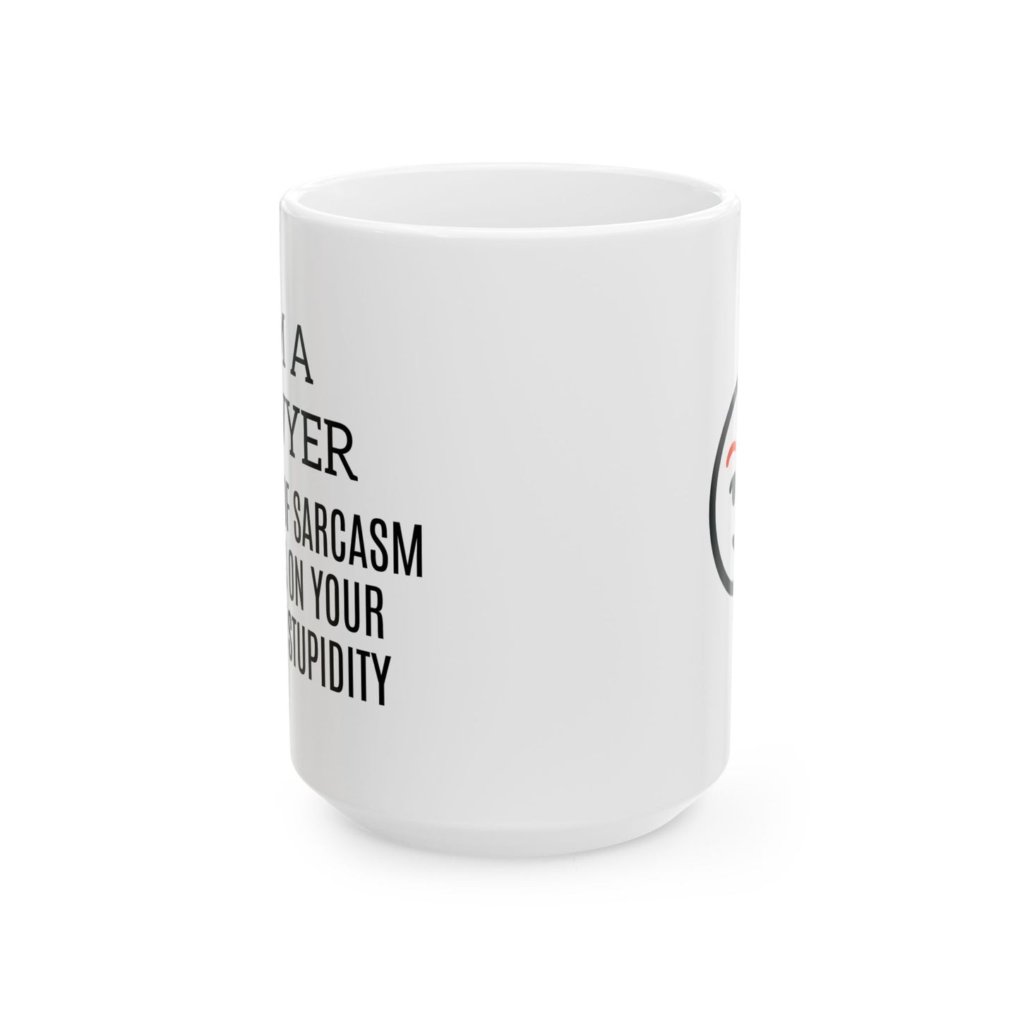 Lawyer Fuel: Powered by Caffeine and Other People’s Bad Decisions Ceramic Mug - (11oz, 15oz)