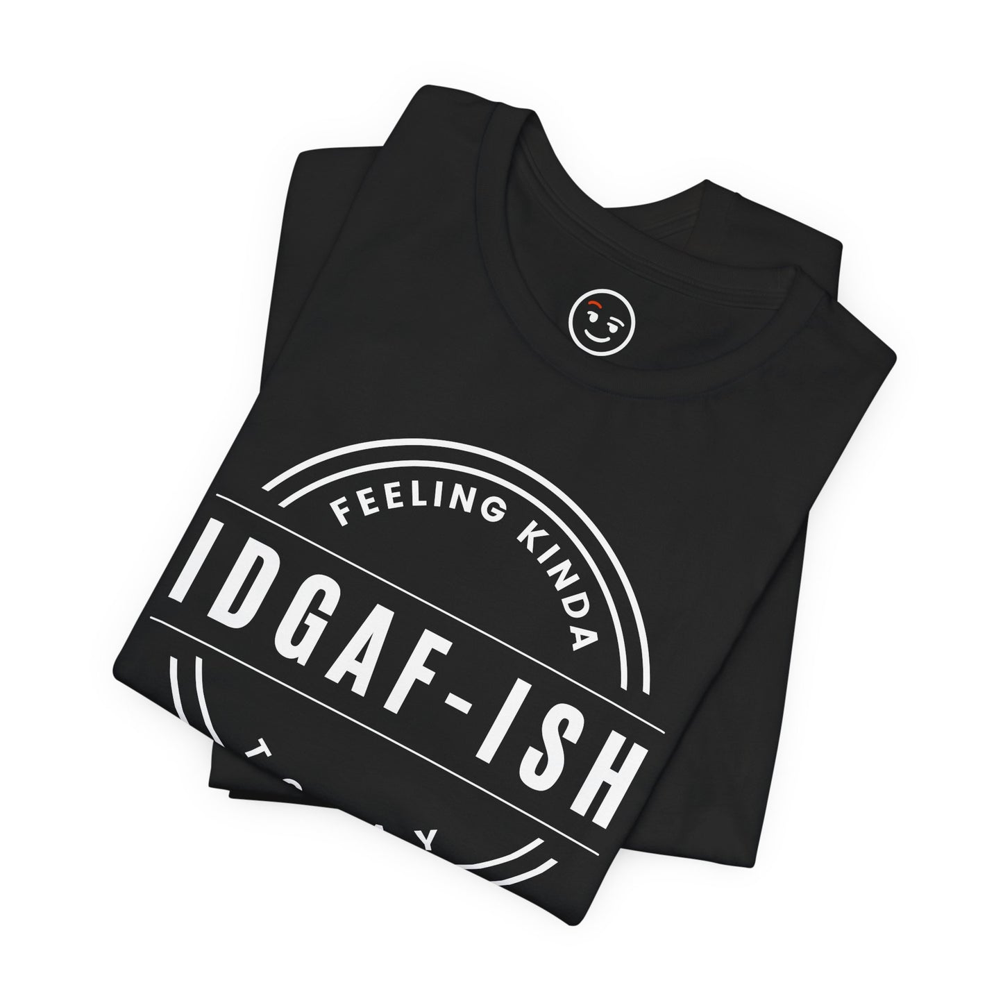 Feeling Kinda IDGAF‑ish Today Unisex Tee for Edgy Enthusiasts